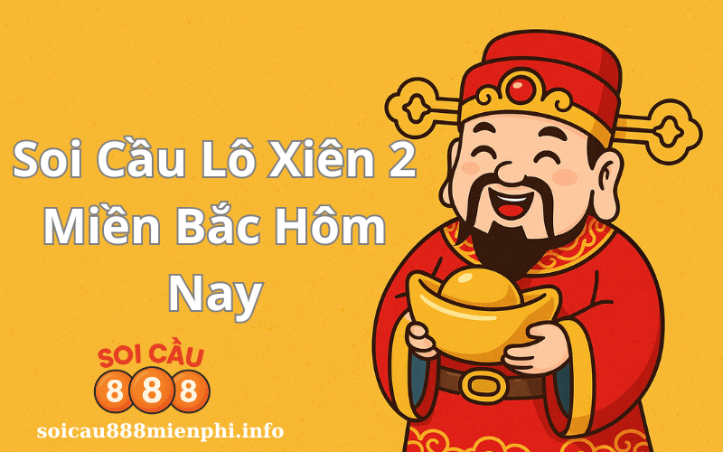 Soi Cầu Lô Xiên 2 Miền Bắc Hôm Nay