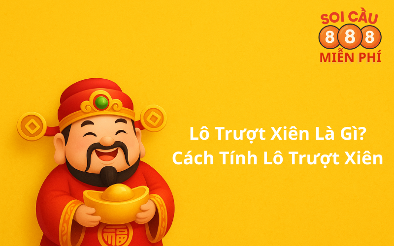 Lô Trượt Xiên là gì? Cách tính Lô Trượt Xiên